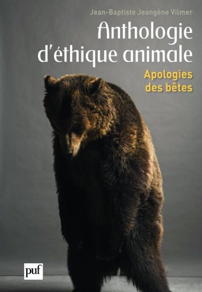 Jean-Baptiste Jeangène Vilmer - Anthologie d'éthique animale